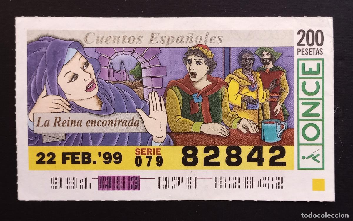 Cupones ONCE: CUP&Oacute;N ONCE - 22-FEBRERO-1999 - CUENTOS ESPA&Ntilde;OLES, LA REINA ENCONTRADA