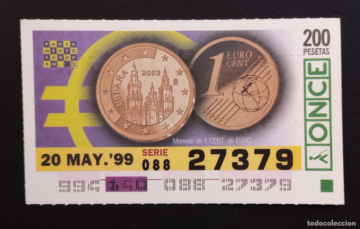 Billets ONCE: CUP&Oacute;N ONCE - 20-MAYO-1999 - MONEDA DE 1 CENT DE EURO