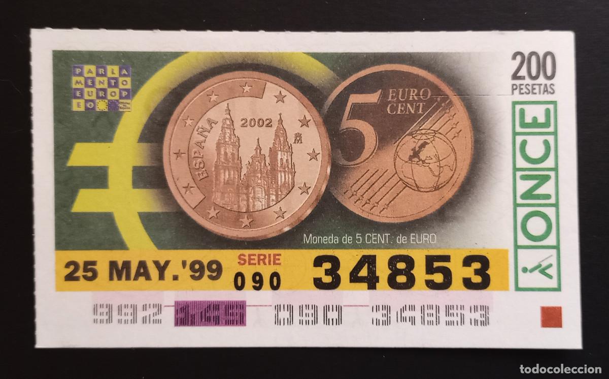 Cupones ONCE: CUP&Oacute;N ONCE - 25-MAYO-1999 - MONEDA DE 5 CENTS DE EURO