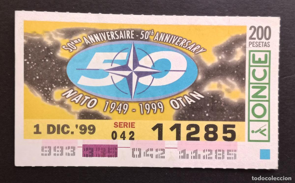 Coupon ONCE: CUP&Oacute;N ONCE - 1-DICIEMBRE-1999 - 50 ANIVERSARIO NATO/OTAN