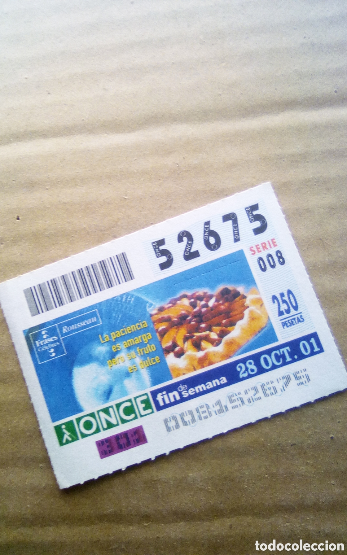 Cupones ONCE: Cup&oacute;n de la ONCE. Frases celebres: la paciencia es amarga pero su fruto es dulce (Rousseau). 2001.