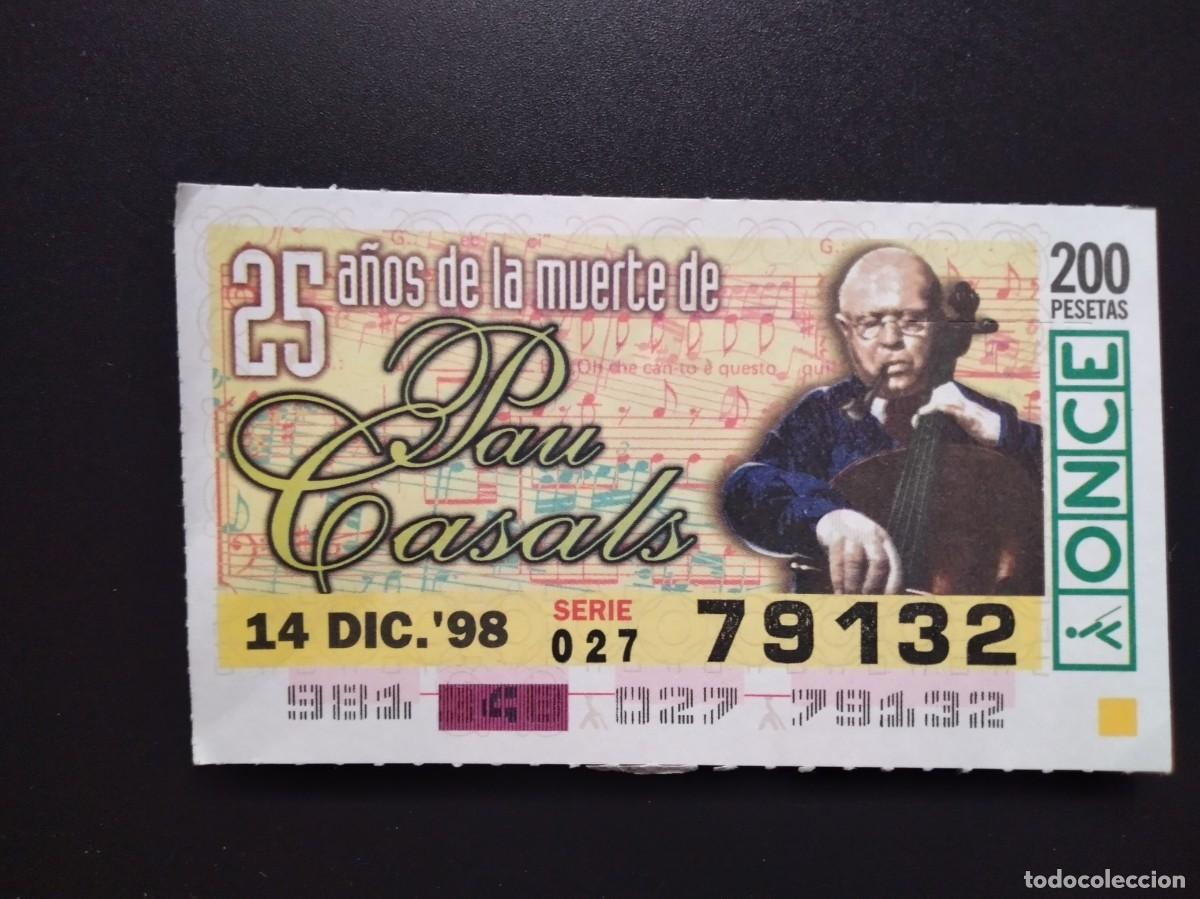 Cupones ONCE: CUP&Oacute;N ONCE 25 A&Ntilde;OS DE LA MUERTE DE PAU CASALS 14 DICIEMBRE 98 1998 79132
