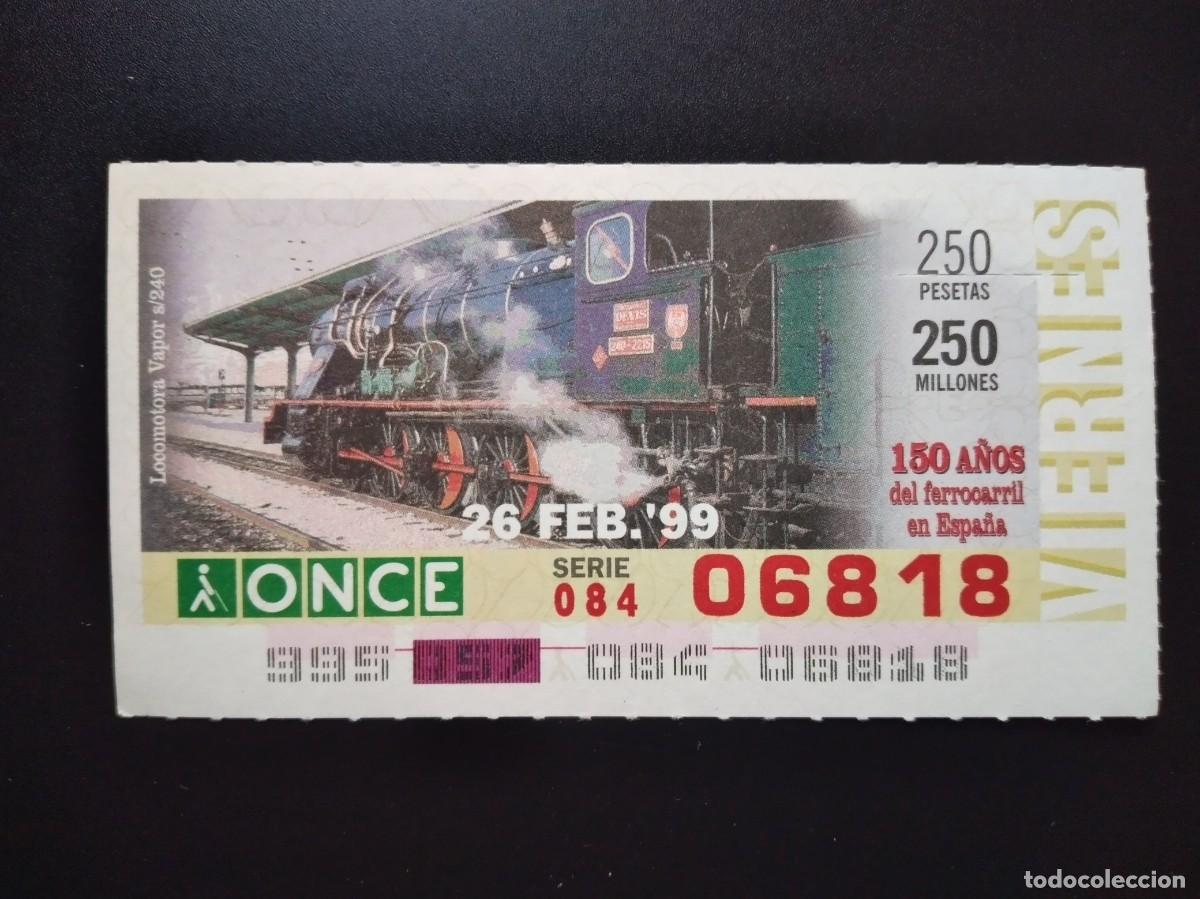 Cupones ONCE: CUP&Oacute;N ONCE 150 A&Ntilde;OS DEL FERROCARRIL EN ESPA&Ntilde;A LOCOMOTORA VAPOR S240 26 FEBRERO 99 1999 06818