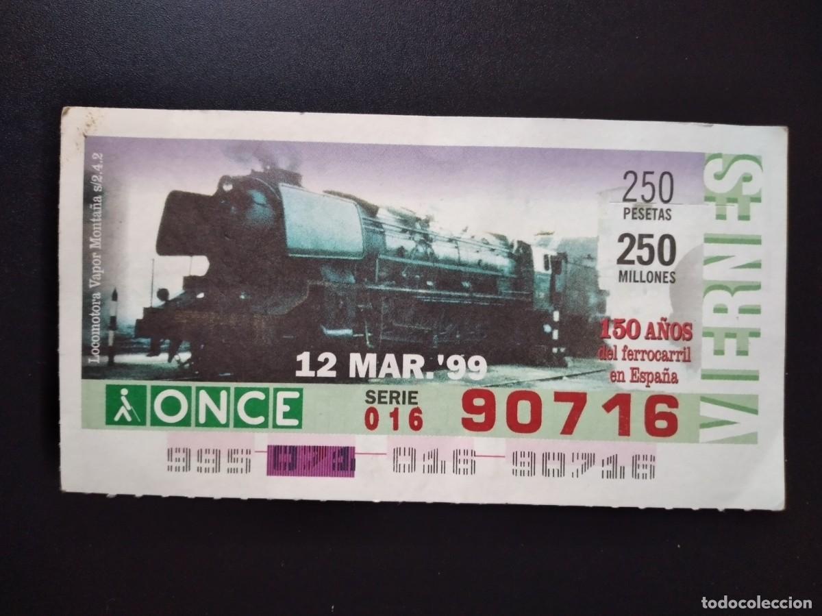 Cupones ONCE: CUP&Oacute;N ONCE 150 A&Ntilde;OS DEL FERROCARRIL EN ESPA&Ntilde;A LOCOMOTORA VAPOR MONTA&Ntilde;A 12 MARZO 99 1999 90716