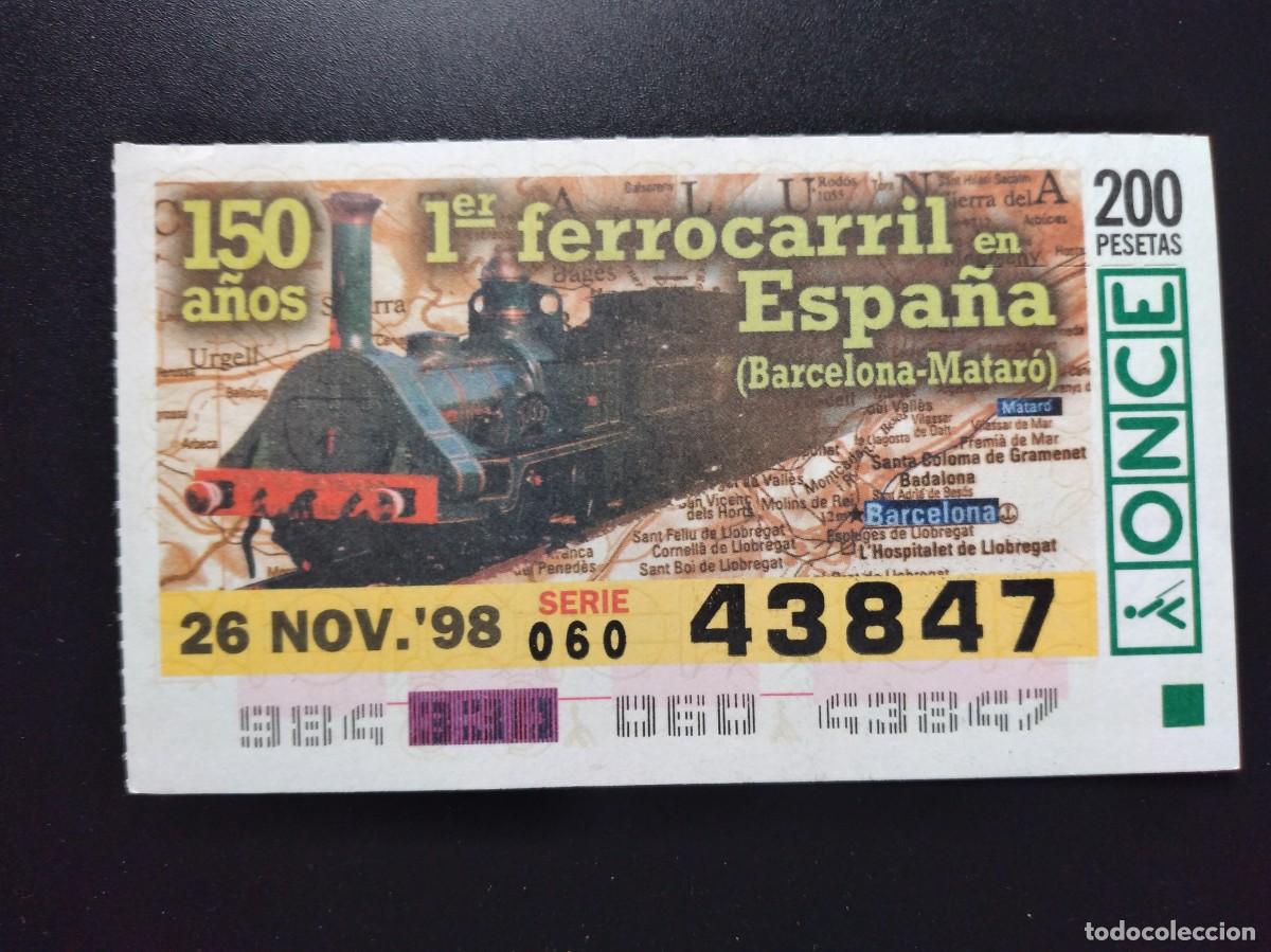Cupones ONCE: CUP&Oacute;N ONCE 150 A&Ntilde;OS PRIMER FERROCARRIL ESPA&Ntilde;A BARCELONA MATAR&Oacute; 26 NOVIEMBRE 98 1998 43847