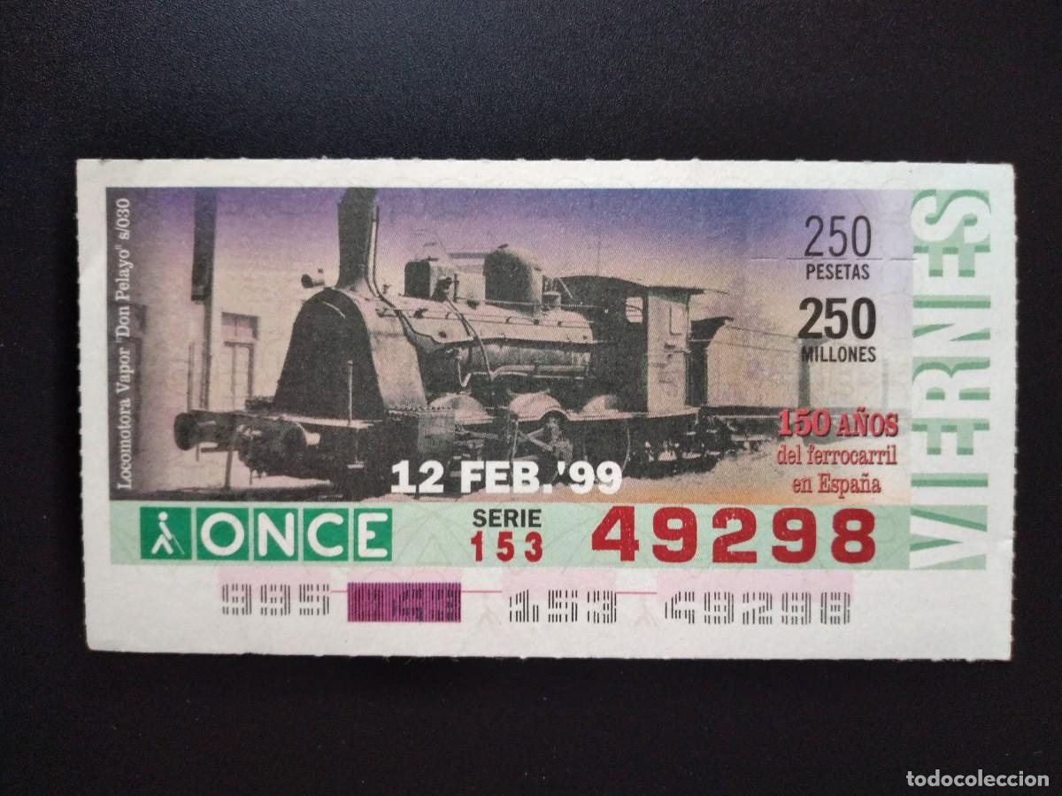 Cupones ONCE: CUP&Oacute;N ONCE 150 A&Ntilde;OS DEL FERROCARRIL EN ESPA&Ntilde;A TREN LOCOMOTORA VAPOR PELAYO 12 FEBRERO 99 1999 49298