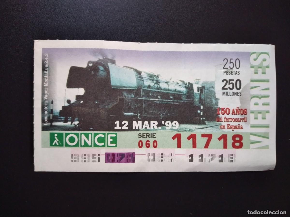 Cupones ONCE: CUP&Oacute;N ONCE 150 A&Ntilde;OS DEL FERROCARRIL EN ESPA&Ntilde;A TREN LOCOMOTORA VAPOR MONTA&Ntilde;A 12 MARZO 99 1999 11718