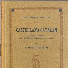 Diccionarios antiguos: DICCIONARIO PAL.LAS CASTELLANO - CATALÁN - POR A. ALBERT TORRELLAS (1932 ) ¡COMO NUEVO!. Lote 26330195