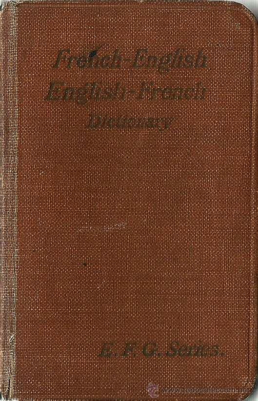 DICTIONARY OF THE FRENCH AND ENGLISH LANGUAGES / BY A. MENDEL - CIRCA 1920 * FRANCÉS * INGLÉS * (Libros Antiguos, Raros y Curiosos - Diccionarios)