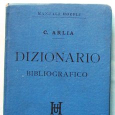 Diccionarios antiguos: DIZIONARIO BIBLIOGRAFICO DI C. ARLIA. MANUALI HOEPLI. MILANO, 1892.. Lote 39023942
