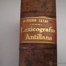 Diccionarios antiguos: LEXICOGRAFIA ANTILLANA- ALFREDO ZAYAS - LA HABANA 1914 ((((U N I C O))) ANTIGUO PRESIDENTE DE CUBA