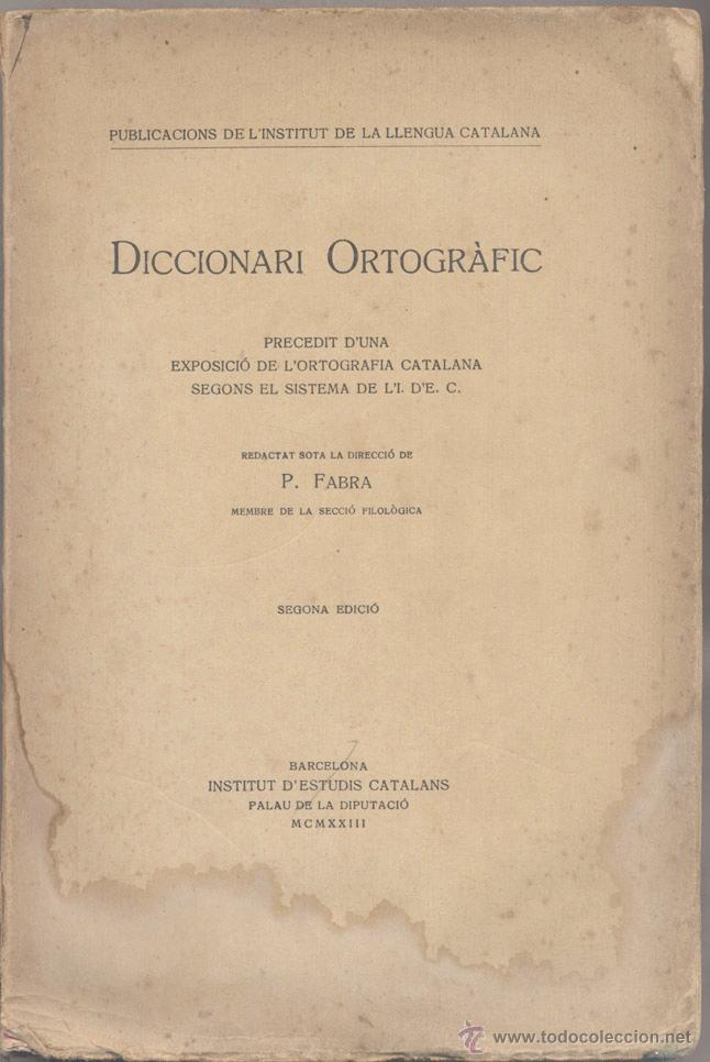 Diccionarios antiguos: DICCIONARI ORTOGR&Agrave;FIC - P. FABRA - 1923 - Foto 1