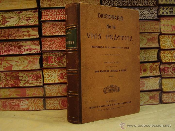 Diccionarios antiguos: DICCIONARIO DE LA VIDA PR&Aacute;CTICA INDISPENSABLE EN EL CAMPO Y EN LA CIUDAD . - Foto 2