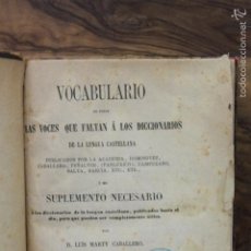Diccionarios antiguos: VOCABULARIO DE TODAS LAS VOCES QUE FALTAN Á LOS DICCIONARIOS.. LUIS MARTY CABALLERO. 1859.. Lote 58239343