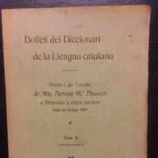 Diccionarios antiguos: BOLLETI DEL DICCIONARI DE LA LLENGUA CATALANA, ANTONI Mª ALCOVER, TOM V EXTRAORDINARI 1907