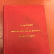 Diccionarios antiguos: DICTIONNAIRE DES LANGUES FRANÇAISE & ESPAGNOLE - EDITION TAUCHNITZ - AÑO 1884 - 206PGS. Lote 126271943