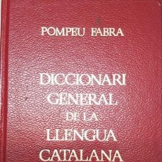 Diccionarios antiguos: DICCIONARI GENERAL DE LA LLENGUA CATALANA - POMPEU FABRA - ANY 1977 -. Lote 138874334