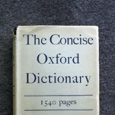 Diccionarios antiguos: THE CONCISE OXFORD DICTIONARY, 1954. DICCIONARIO CONCISO DE OXFORD, 540 PÁGINAS.. Lote 145579218