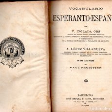 Diccionarios antiguos: INGLADA ORS / LÓPEZ VILLANUEVA : VOCABULARIO ESPERANTO ESPAÑOL ESPERANTO (ESPASA, C. 1900). Lote 172160360