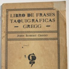 Diccionarios antiguos: LIBRO DE FRASES TAQUIGRÁFICAS - JOHN ROBERT GREGG. Lote 200360307