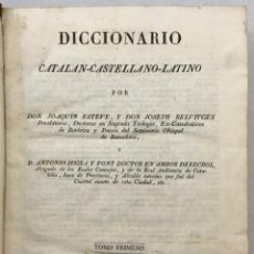 Diccionarios antiguos: DICCIONARIO CATALAN-CASTELLANO-LATINO. - ESTEVE, JOAQUÍN; BELVITGES, JOSEPH; JUGLÀ Y FONT, ANTONIO.