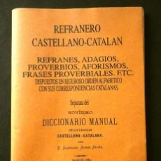 Diccionarios antiguos: REFRANERO CASTELLANO-CATALAN 1884 (FACSIMIL 1995) SEPARATA DEL DICCIONARIO DE SANTIAGO ANGEL SAURA