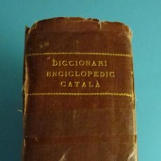 Diccionarios antiguos: DICCIONARI ENCICLOPÈDIC CATALÀ. EDICIÓ REDUÏDA. SALVAT EDITORS 1938