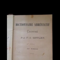 Diccionarios antiguos: DICTIONNAIRE ABREVIATIF – CHIFFRÉ – F-J. SITTLER. 11ª EDICIÓN – PARIS 1890. Lote 338626093
