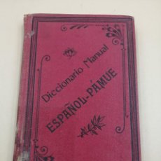Diccionarios antiguos: DICCIONARIO MANUAL ESPAÑOL-PAMUE 1902 MUY RARO. Lote 340180098