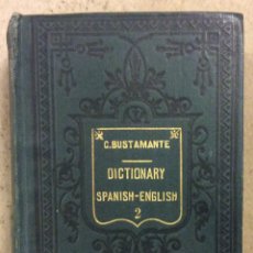 Diccionarios antiguos: DICTIONARY PF THE SPANISH AND ENGLISH LANGUAGES. F. CORONA BUSTAMANTE. GARNIER BROTHERS 1900.