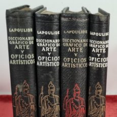 Diccionarios antiguos: DICCIONARIO DE ARTE Y OFIFCIOS ARTISTICOS. J. LAPOULIDE. JOSE MONTESO. 4 V. 1932.