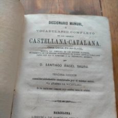 Diccionarios antiguos: DICCIONARIO MANUAL O VOCABULARIO COMPLETO DE LAS LENGUAS CASTELLANA-CATALANA ÁNGEL SAURA 1869. Lote 346054858