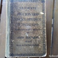 Diccionarios antiguos: DICCIONARIO ENCICLOPEDICO ILUSTRADO LA FUENTE 1947 SOPENA - JOSE ALEMANY- PIEZA INTERESANTE. Lote 350886544