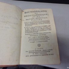 Diccionarios antiguos: DICTIONNAIRE DE DROIT CANNONIQUE , TOMO CINQUIEME , FRANCIA , 1787 , CON GRABADOS
