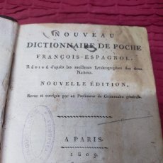 Diccionarios antiguos: NOVEAU DICTIONNAIRE DE POCHE.FRANCOIS ESPAGNOL.FRANCES ESPAÑOL. PARIS 1809 .DICCIONARIO DE BOLSILLO.