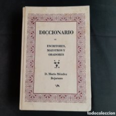 Diccionarios antiguos: L-7049. DICCIONARIO DE ESCRITORES, MAESTROS Y ORADORES, MARIO MÉNDEZ BEJARANO. TIPOGRAFÍA, 1989