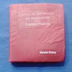Diccionarios antiguos: LIBRO MANUAL DE CONVERSACIÓN CON PRONUNCIACÓN ESPAÑOL-FRANCÉS GARNIER FRERES