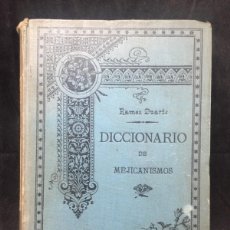 Diccionarios antiguos: DICCIONARIO DE MEJICANISMOS. COLECCIÓN DE LOCUCIONES I FRASES VICIOSAS. 1895 1ª EDICIÓN. FELIZ RAMOS