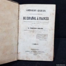 Diccionarios antiguos: D. FRANCISCO ANGLADA - COMPOSICION GRADUADA, ESPAÑOL Á FRANCÉS - 1858 - JOAQUIN VERDAGUER / 17.593