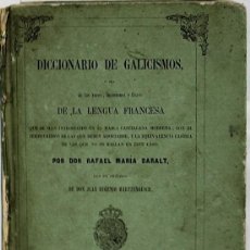 Diccionarios antiguos: DICCIONARIO DE GALICISMOS O SEA DE LAS VOCES,LOCUCIONES Y FRASES DE LA LENGUA FRANCESA ...