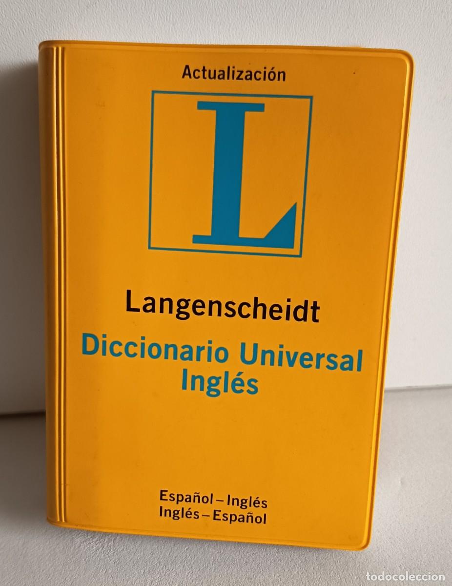 Diccionarios antiguos: Diccionario Universal Langenscheidt Ingl&eacute;s-Espa&ntilde;ol. Actualizaci&oacute;n 2005.