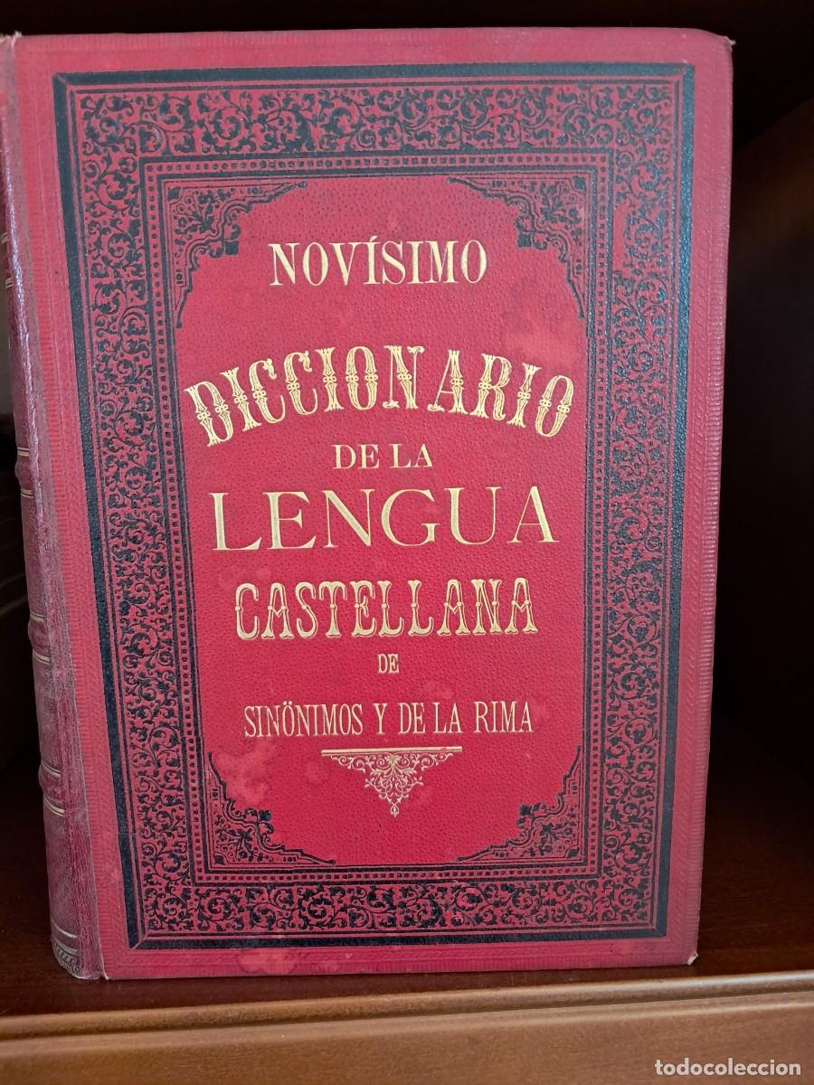 Old dictionaries: NOV&Iacute;SIMO DICCIONARIO DE LA LENGUA CASTELLANA DE SIN&Oacute;NIMOS Y DE LA RIMA. 1892