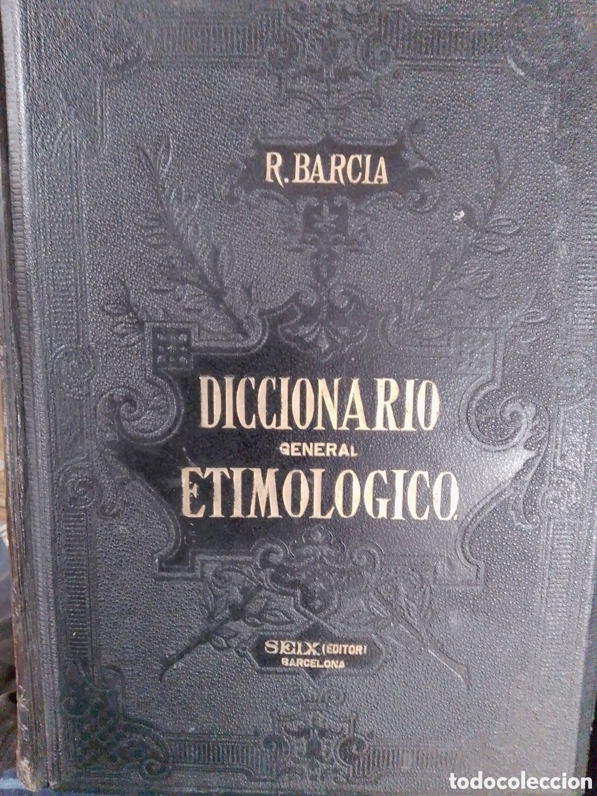 Diccionarios antiguos: DICCIONARIO GENERAL ETIMOLOGICO. BARCIA, D. ROQUE. TOMO TERCERO. SEIX EDITOR. BARCELONA. 1880