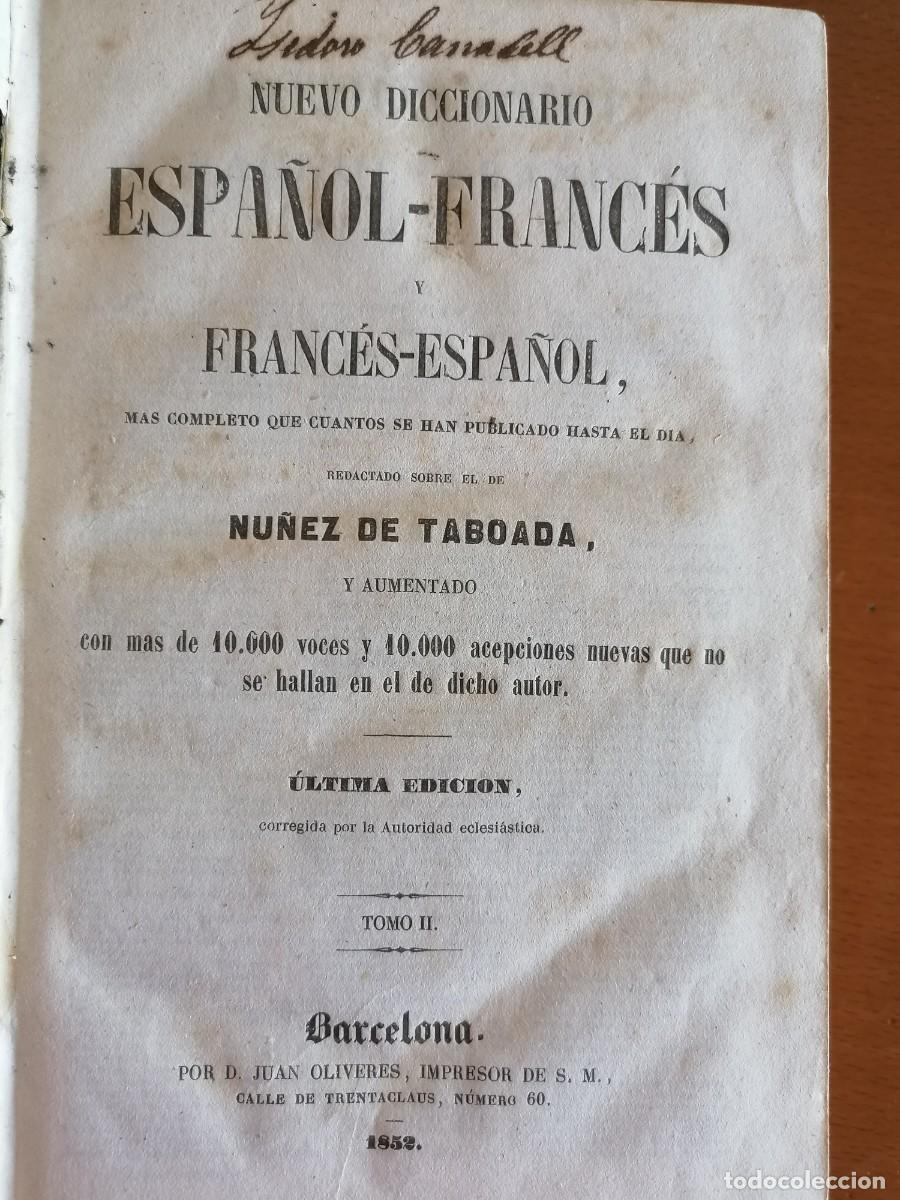 Libri antichi: ANTIGUO DICCIONARIO ESPA&Ntilde;OL FRANCES * A&Ntilde;O 1852 ** NU&Ntilde;EZ DE TABOADA ** TOMO II