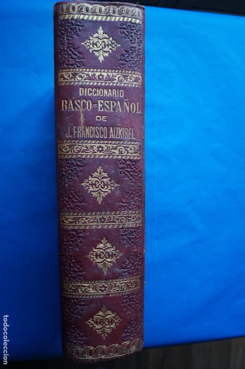 Diccionarios antiguos: DICCIONARIO BASCO-ESPA&Ntilde;OL. FRANCISCO DE AIZKIBEL. 1883