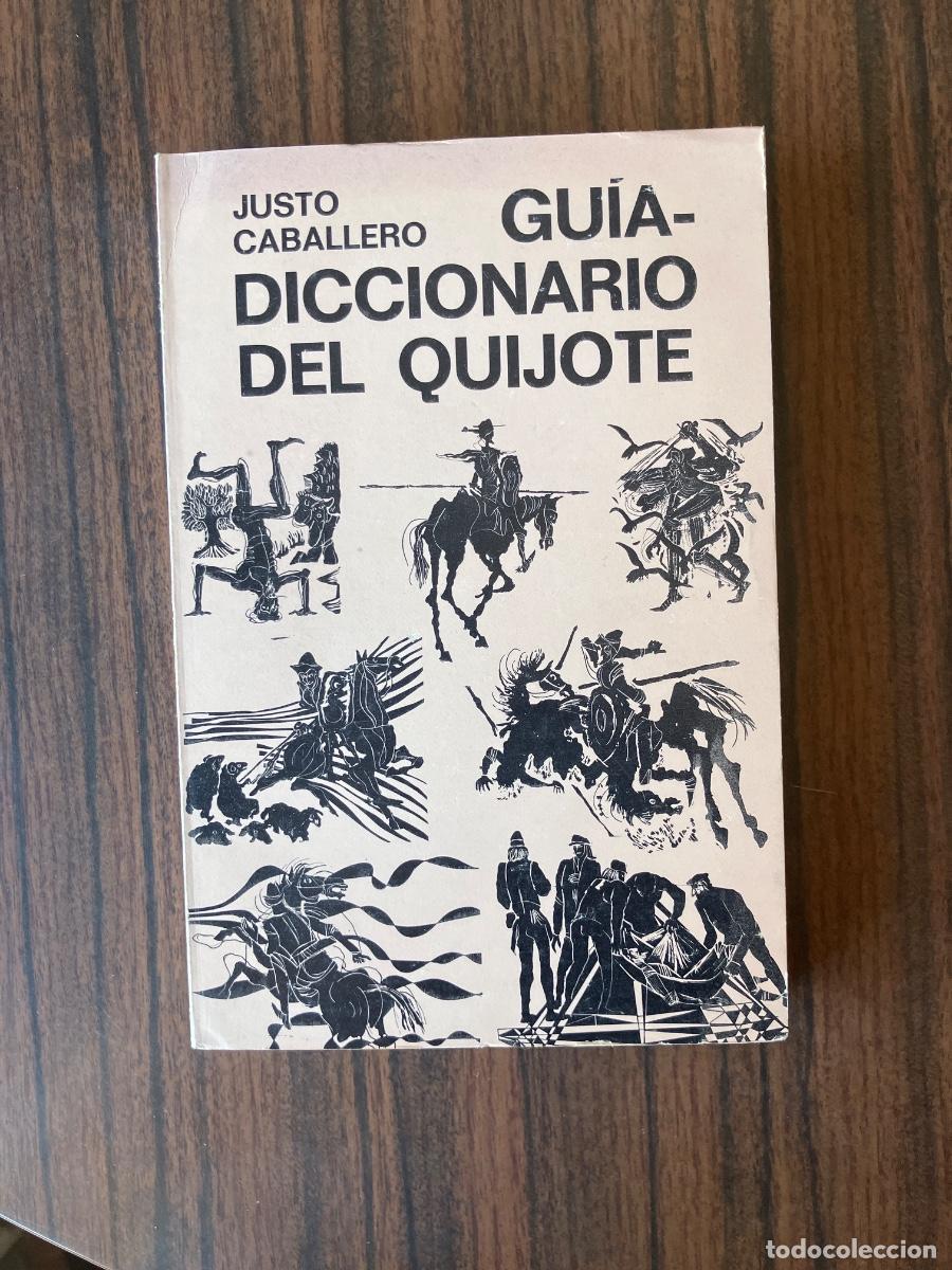 Diccionarios antiguos: Guia -Diccionario del Quijote. - Caballero,justo.