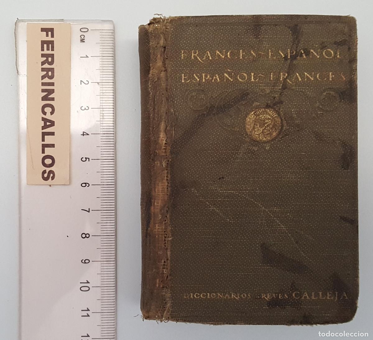 Diccionarios antiguos: DICCIONARIO BREVE FRANC&Eacute;S ESPA&Ntilde;OL - ESPA&Ntilde;OL FRANC&Eacute;S, JULIO CASARES, SATURNINO CALLEJA 1921