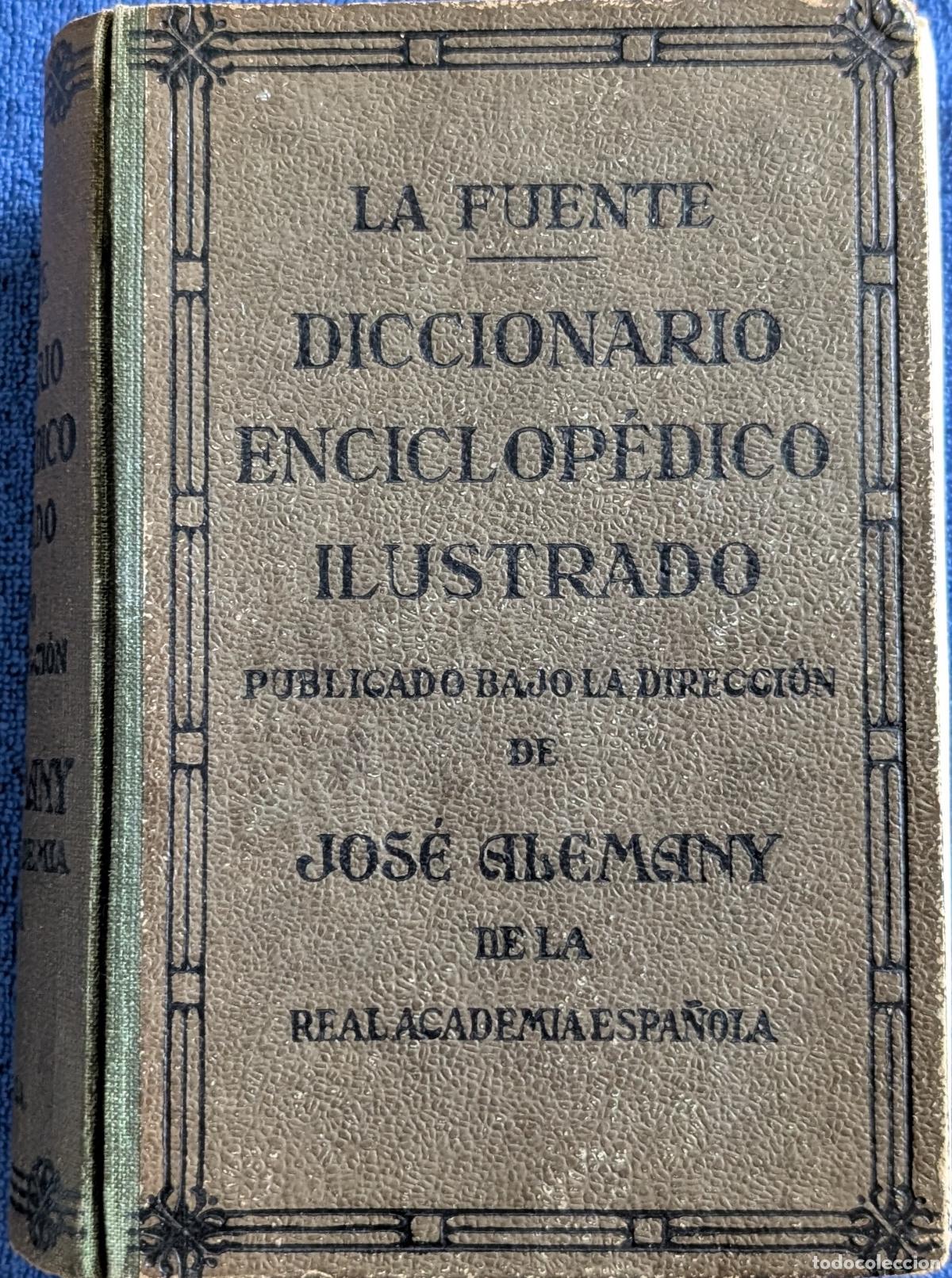Old dictionaries: La Fuente - Diccionario Enciclop&eacute;dico Ilustrado - Jos&eacute; Alemany - Editorial Ram&oacute;n Sopena (1947)