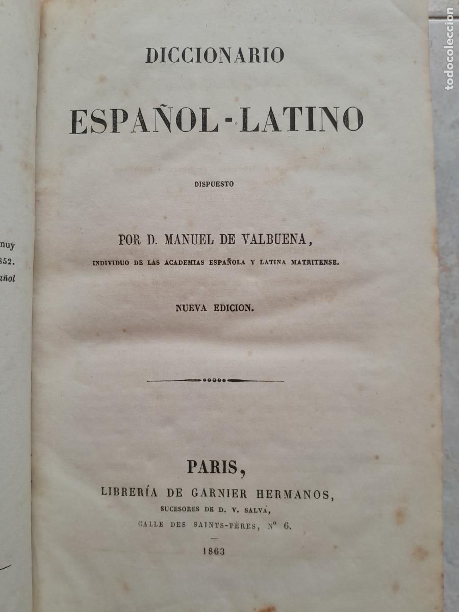 Diccionarios antiguos: DICCIONARIO ESPAGNOL- LATINO. MANUEL DE VALBUENA PARIS 1863.