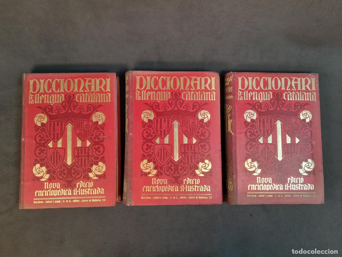Diccionarios antiguos: L-3411. DICCIONARI DE LA LLENGUA CATALANA AB LA CORRESPONDENCIA CASTELLANA. III VOLS. 1910 CA.